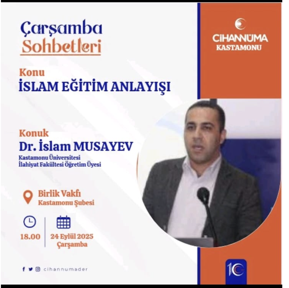 Dr. Öğretim Üyesi İslam Musayev, Cihannüma Derneği Çarşamba Sohbetlerinde Eğitimcilerle Buluştu